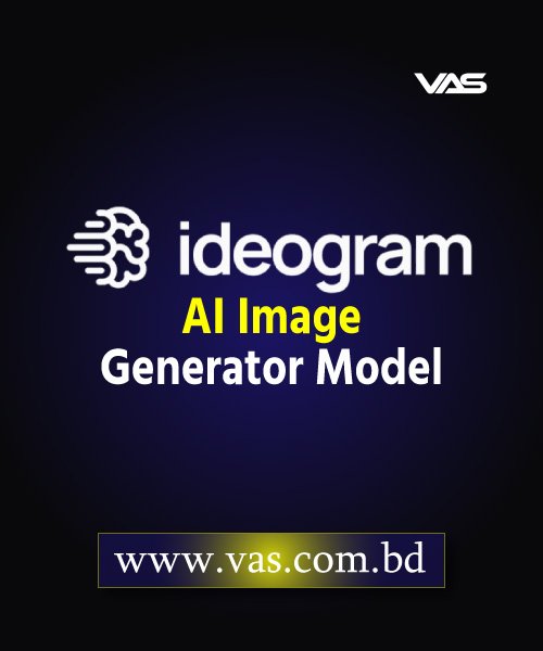 Ideogram AI Price in Bangladesh | Free AI Image Generator Model – VAS