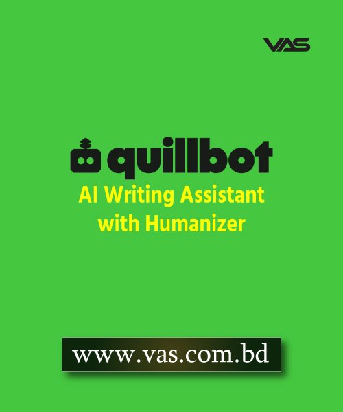 QuillBot AI Writing Assistant Price in Bangladesh | VAS